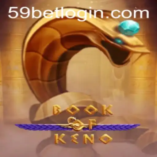 Exploring the Exciting World of BookOfKeno and the Popularity of the 59 Bet