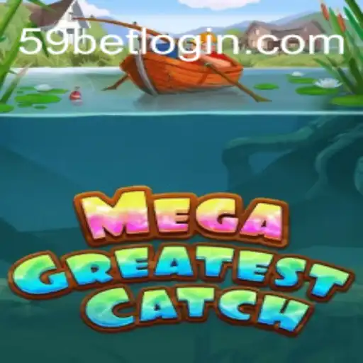 Exploring MegaGreatestCatch: Diving into the 59 Bet Adventure