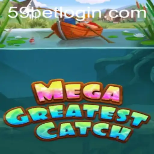 Exploring MegaGreatestCatch: Diving into the 59 Bet Adventure